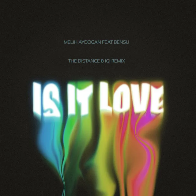 Is It Love - The Distance & Igi Remix