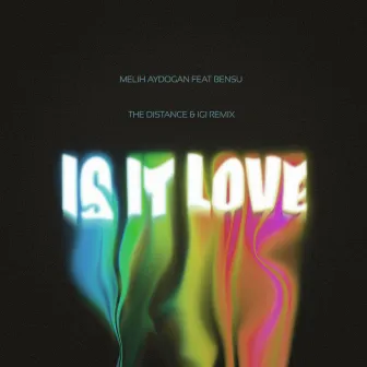 Is It Love (The Distance & Igi Remix) by The Distance