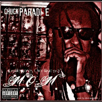 M.O.M. (Messages Over Music) Prod. by Chuck Paradi$e by Chuck Paradi$e