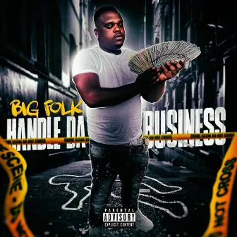 Handle Da Business by Big Folk