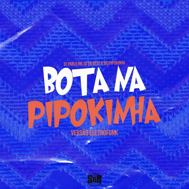 Bota na Pipokinha - Remix Eletrofunk