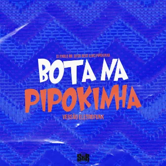 Bota na Pipokinha (Remix Eletrofunk) by DJ GK BEAT