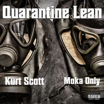 Quarantine Lean by Kurt Scott