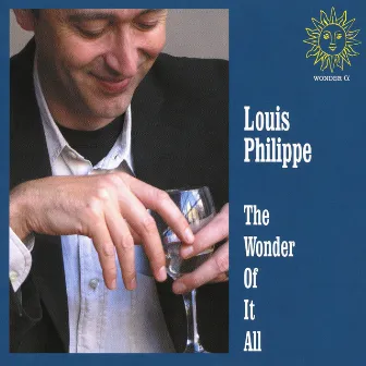 The Wonder Of It All by Louis Philippe