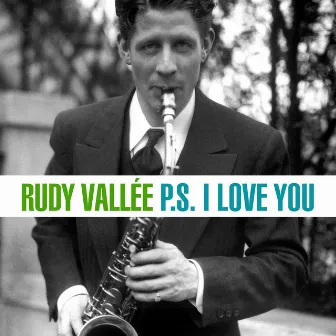 P.S. I Love You by Rudy Vallee