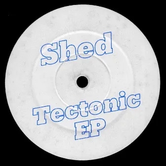 Tectonic EP by Shed