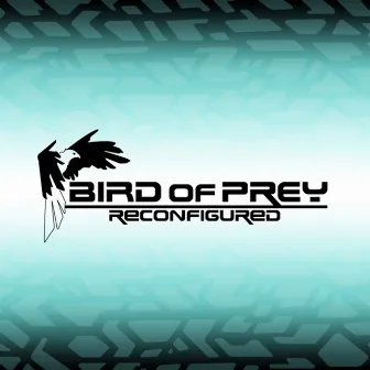 Reconfigured by Bird of Prey