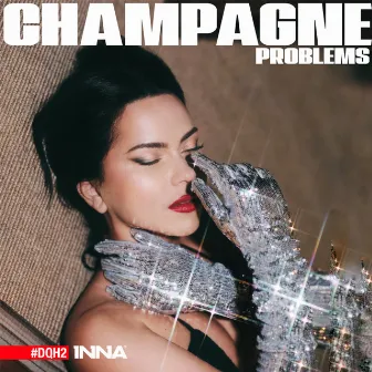 Champagne Problems #DQH2 by INNA