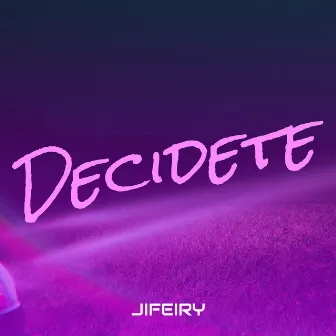 Decidete by Jifeiry