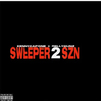 Sweeper Szn 2 by Kenny Capone