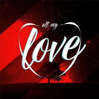 All My Love by Mwansa