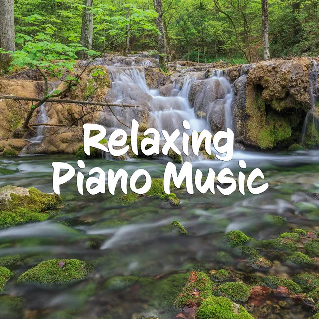 Beautiful Relaxing Music - Soothing Piano Music For Stress Relief, Peaceful Relaxation