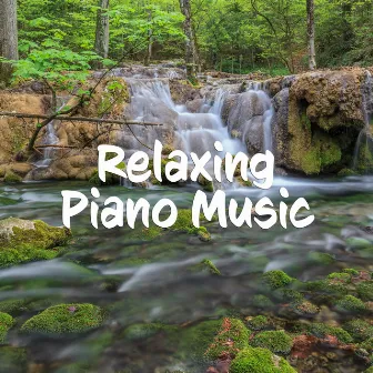 Beautiful Relaxing Music - Soothing Piano Music For Stress Relief, Peaceful Relaxation by Soothing Relaxing Melody