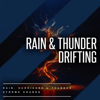 Rain & Thunder Drifting by Rain, Hurricane & Thunder Storms Sounds