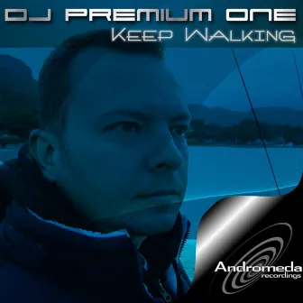 Keep Walking by DJ Premium One