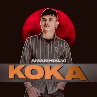 KOKA by Aman HialvI