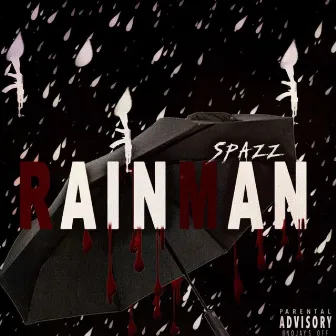 Spazz Rain Man by NFN