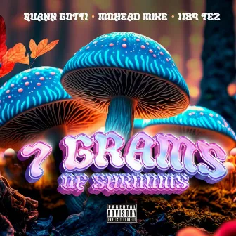 7 Grams Of Shrooms by Quann Gotti