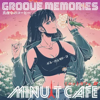 Groove Memories by Minuit Cafe