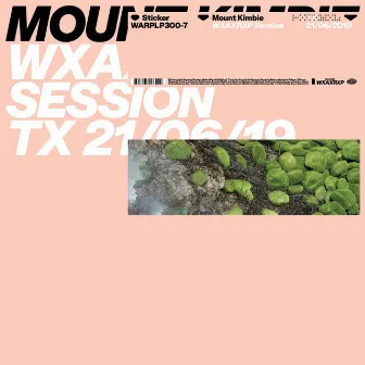 WXAXRXP Session by Mount Kimbie