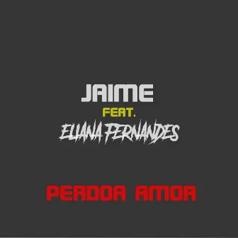 Perdoa amor by Jaime