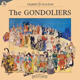 The Gondoliers (New D'Oyly Carte Opera Cast Recording) by Gilbert & Sullivan