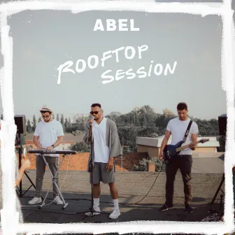 Rooftop Session (Live) by Abel