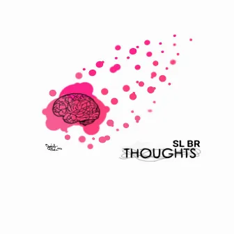 Thoughts by SL BR