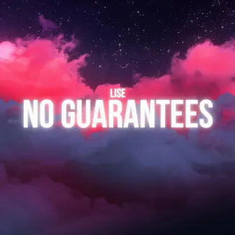 No Guarantees by Lise