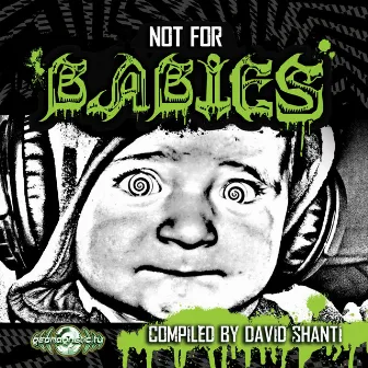 Not for Babies By David Shanti by David Shanti