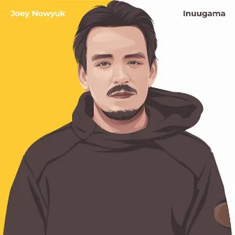 Inuugama by Joey Nowyuk