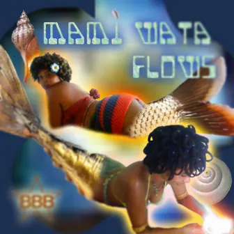 Mami Wata Flows by BBBwithluv