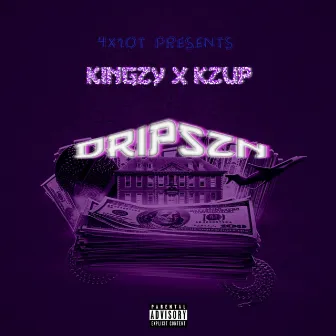 Dripszn by KiNGZ¥