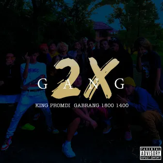 Gang 2x by King Promdi