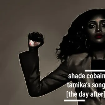 Tamika's Song (The Day After) by Shade Cobain