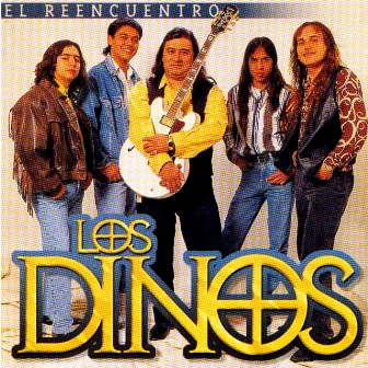 El reencuentro by Los Dinos