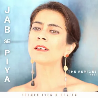 Jab Se Piya, Vol. 1 (The Remixes) by Devika