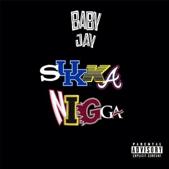 Sukka Nigga by Baby Jay