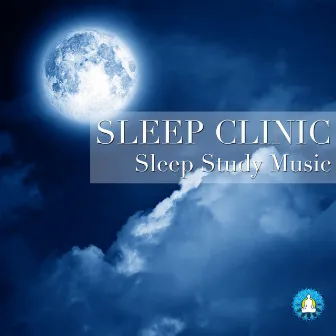 Sleep Clinic - Sleep Study Music by Relax