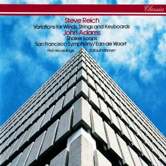 Reich: Variations for Winds, Strings & Keyboards / Adams: Shaker Loops by John Adams