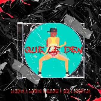 Que Le Den (feat Casper Mx, Kelo Cruz, Iseck & Demock Flow) by Dj Keen Mx