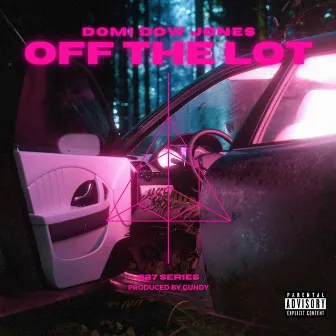 Off The Lot by Domi Dow Jones