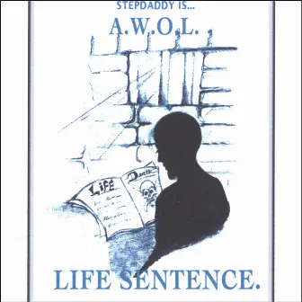 Life Sentence. by A.W.O.L.