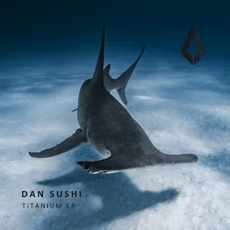 Titanium EP by Dan Sushi