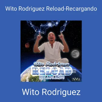 Wito Rodriguez Reload-Recargando by Wito Rodriguez