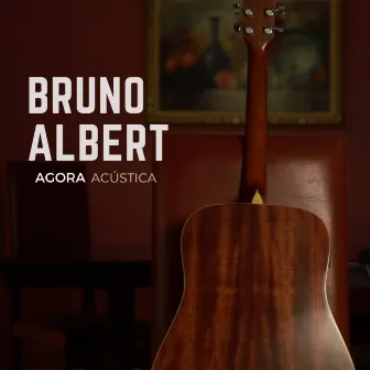 Agora (Acústica) by Bruno Albert