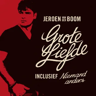 Grote Liefde (Incl. Niemand Anders) by Jeroen Van Der Boom