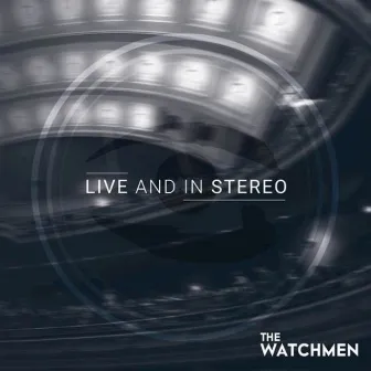 Live and in Stereo by The Watchmen