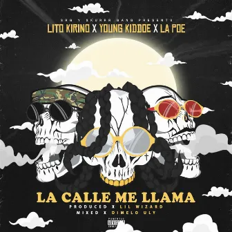 La Calle Me Llama (feat. Lito Kirino & La Poe) by Young Kiddoe