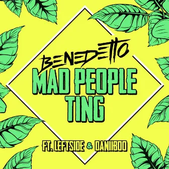 Mad People Ting by Benedetto